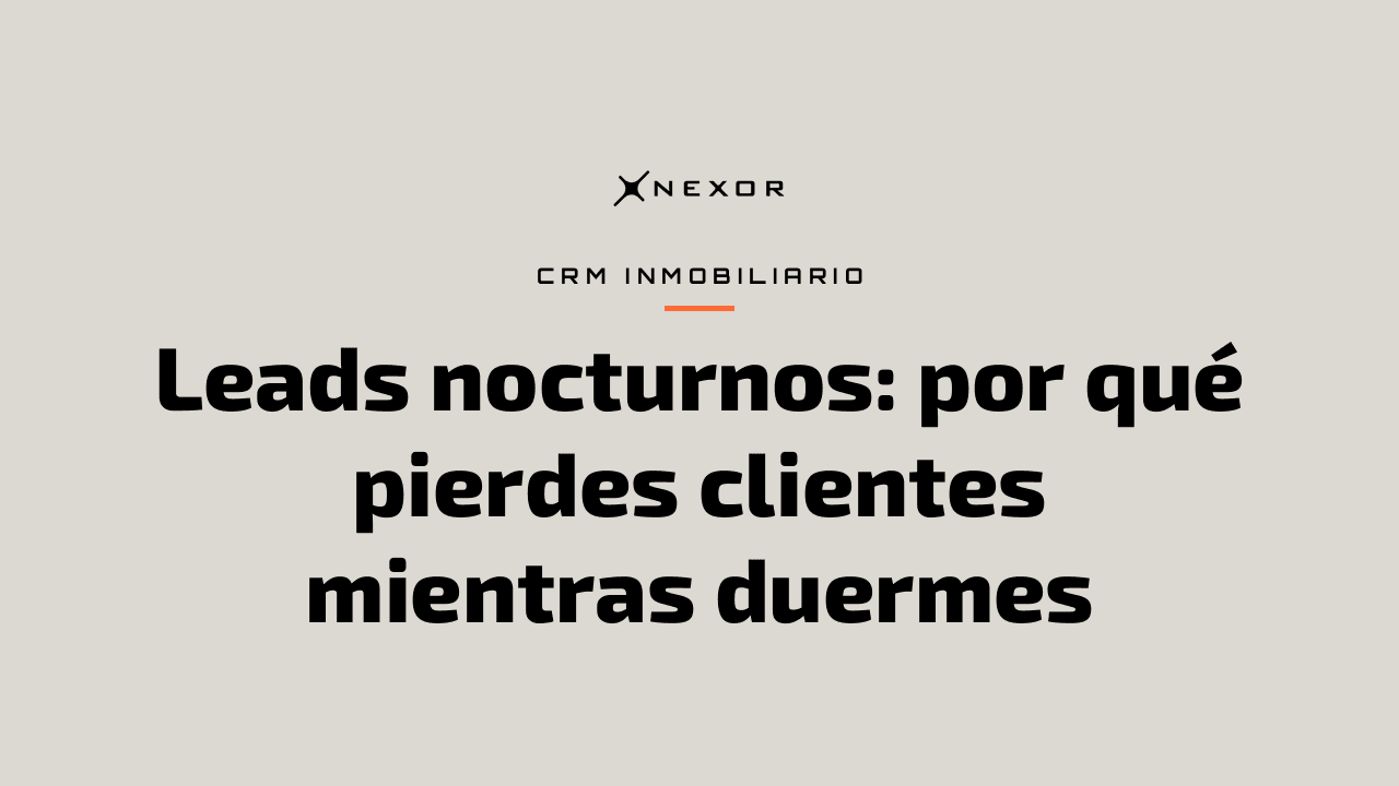 Leads nocturnos: por qué pierdes clientes mientras duermes