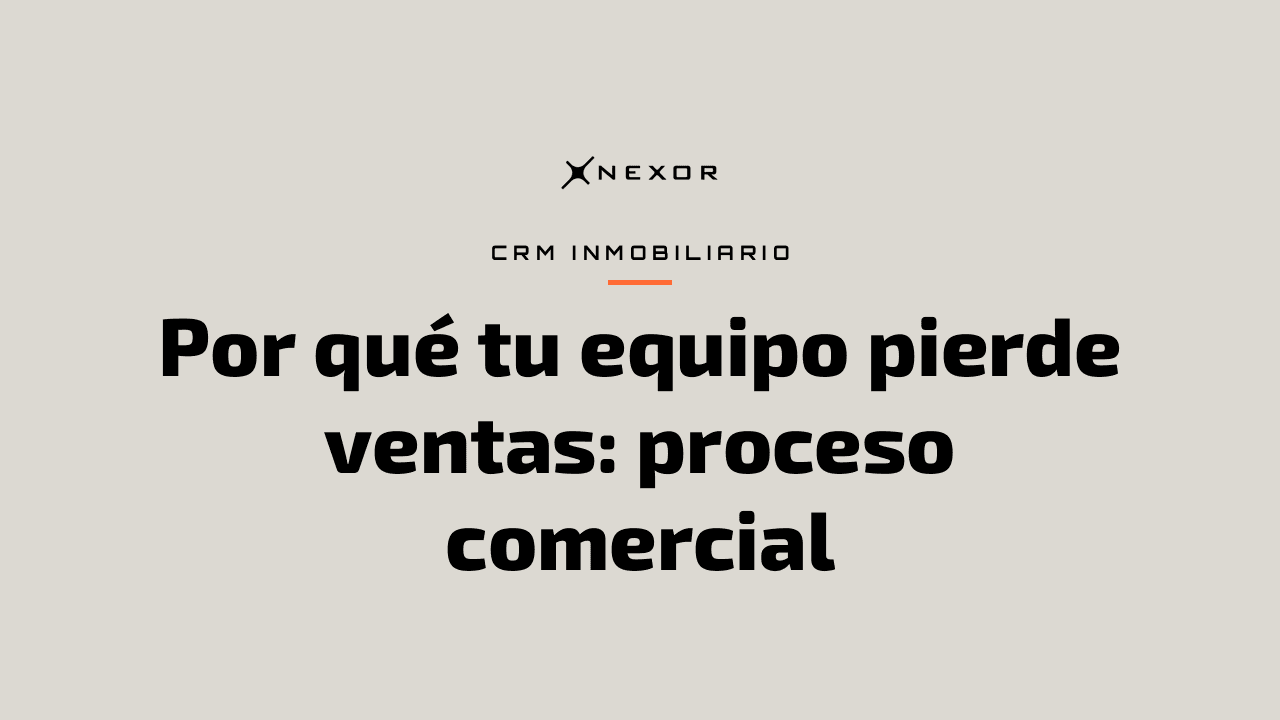 Por qué tu equipo pierde ventas: proceso comercial