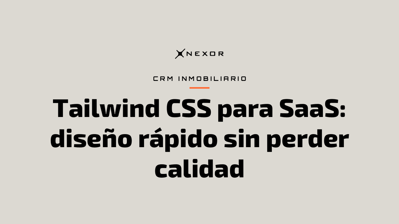 Tailwind CSS para SaaS: diseño rápido sin perder calidad