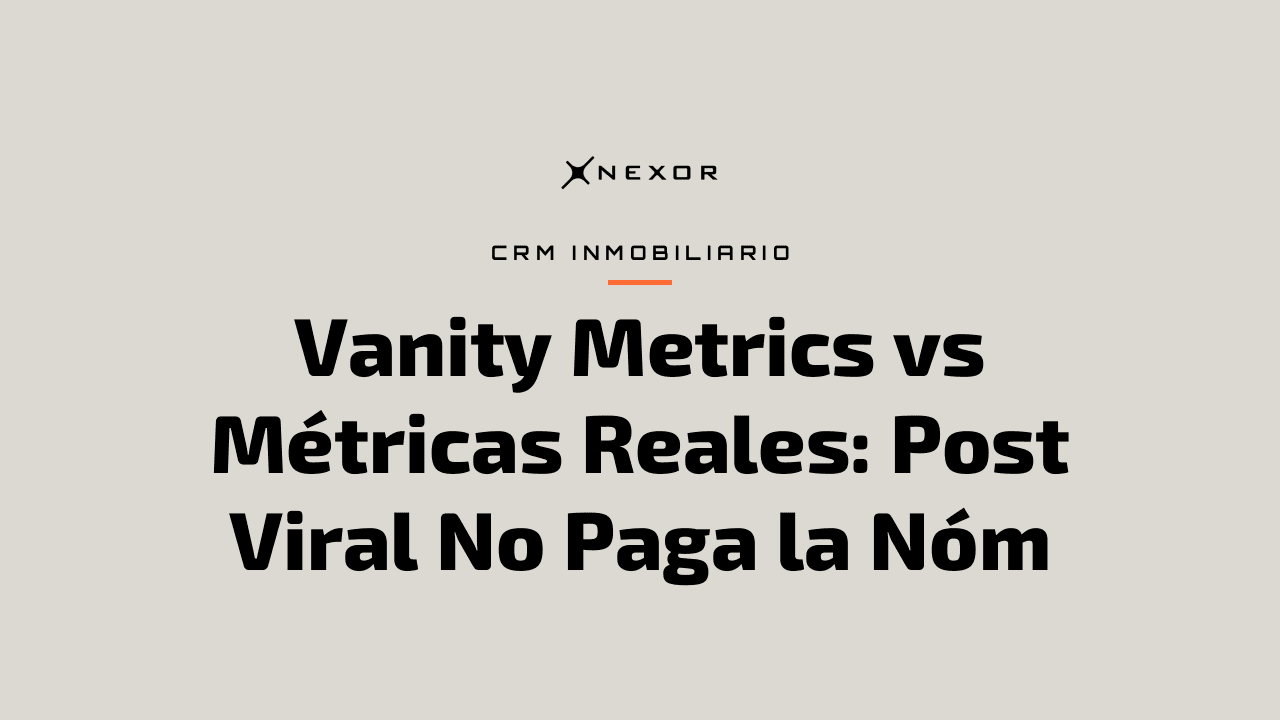 Vanity Metrics vs Métricas Reales: Post Viral No Paga la Nóm