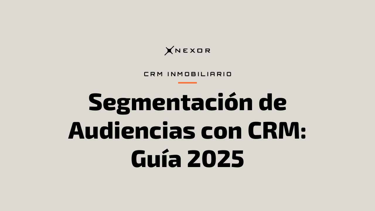 Segmentación de Audiencias con CRM: Guía 2025