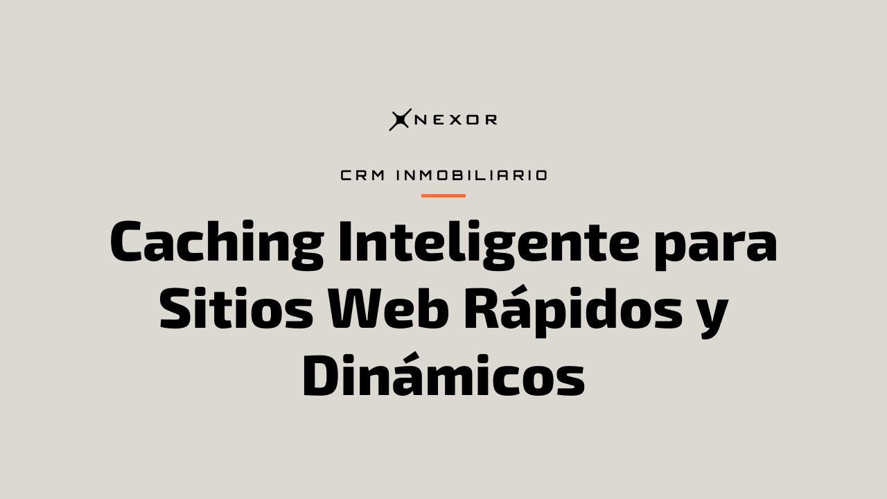 Caching Inteligente para Sitios Web Rápidos y Dinámicos