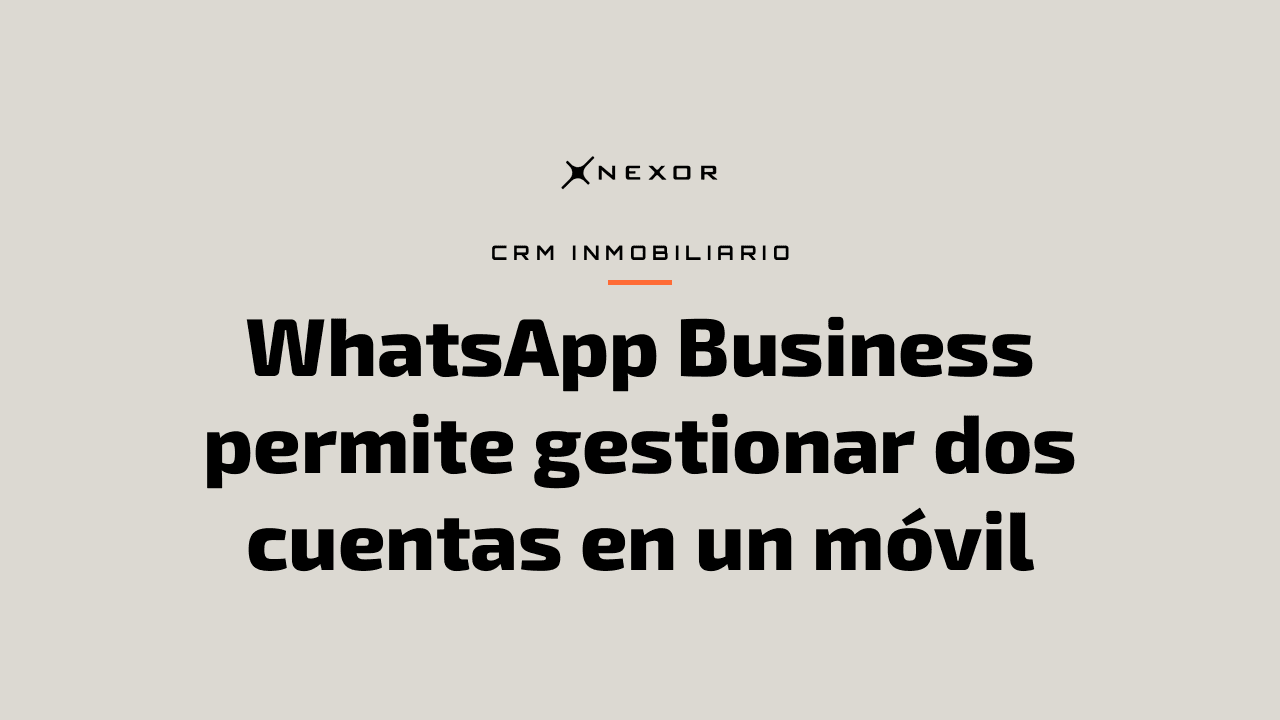 WhatsApp Business permite gestionar dos cuentas en un móvil