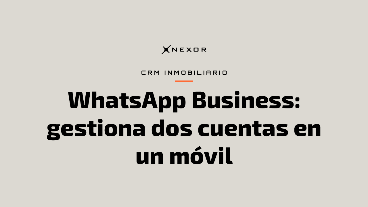 WhatsApp Business: gestiona dos cuentas en un móvil