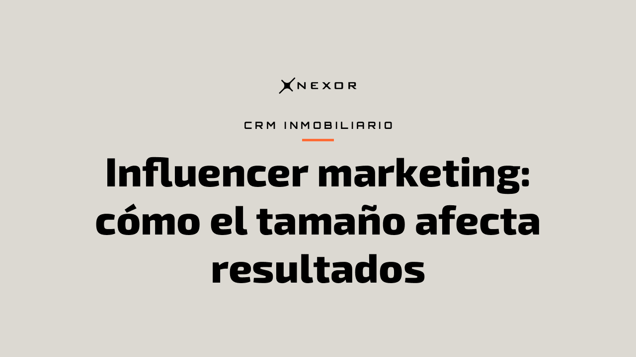 Influencer marketing: cómo el tamaño afecta resultados
