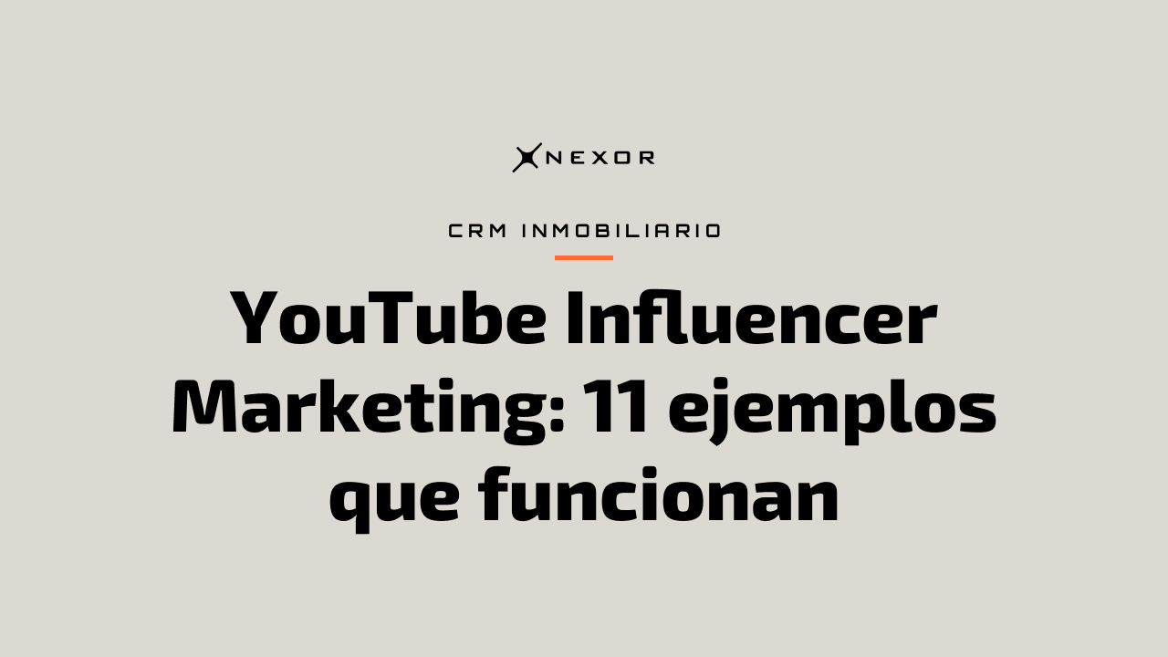 YouTube Influencer Marketing: 11 ejemplos que funcionan