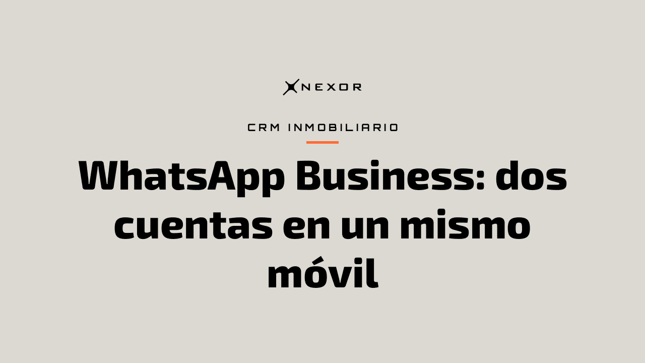 WhatsApp Business: dos cuentas en un mismo móvil