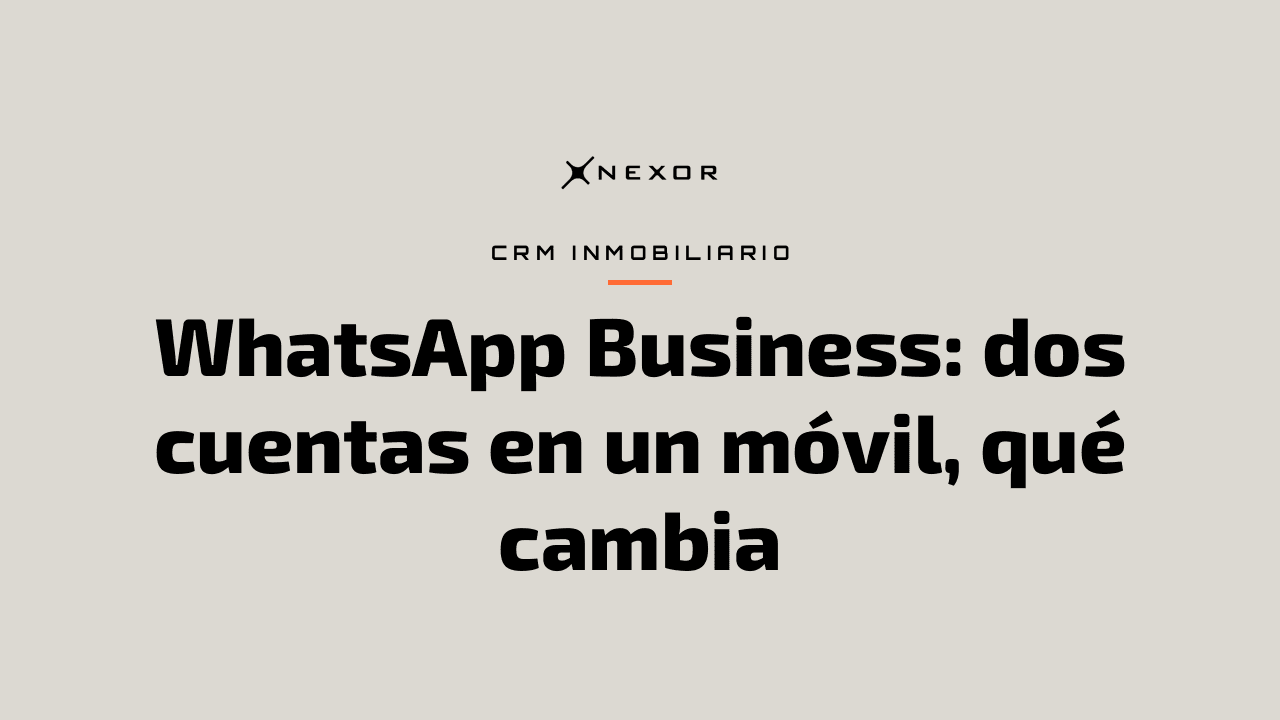 WhatsApp Business: dos cuentas en un móvil, qué cambia